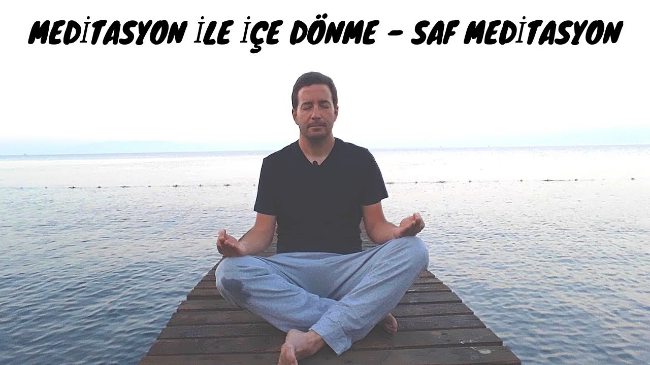Meditasyon İle İçe Dönme (Saf Meditasyon) Çekim Yasası ve Enerji