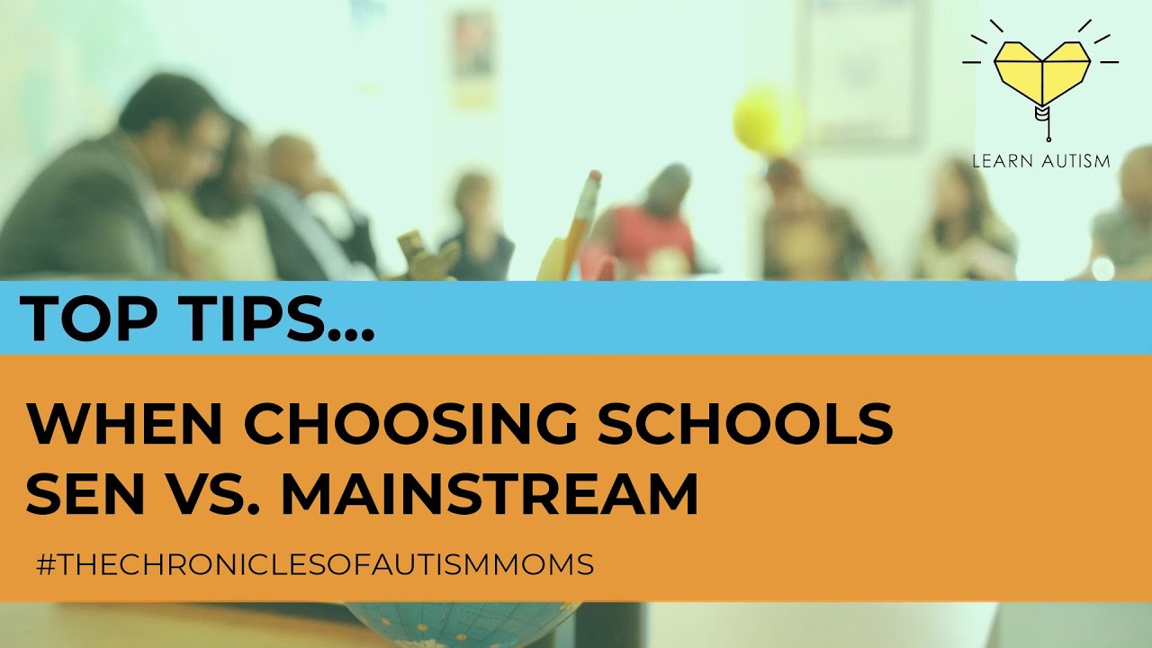Top Tips on SEN vs Mainstream School for Autism YouTube
