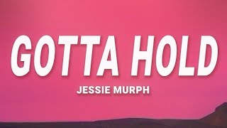 Jessie Murph’s Brand New Song “Gotta Hold” (Lyrics) | Emotional Vibes 2025