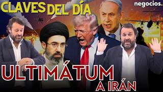 Claves del día: El ultimátum de Trump, el gran aviso del mercado y la amenazante alianza de China