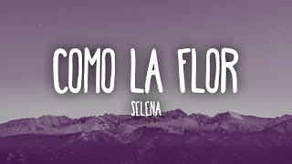 Selena - Como La Flor (Letra)