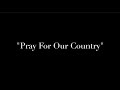 Pray For Our Country