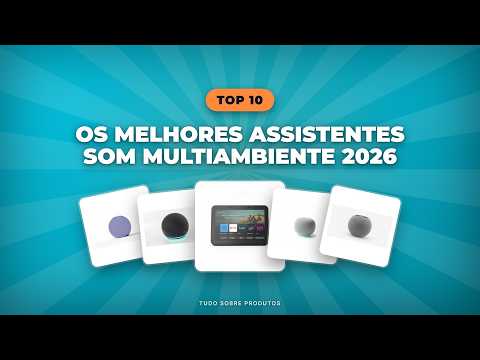 TOP 5 Assistentes de Voz Multiambiente 2026: Qual é o MELHOR para sua casa?