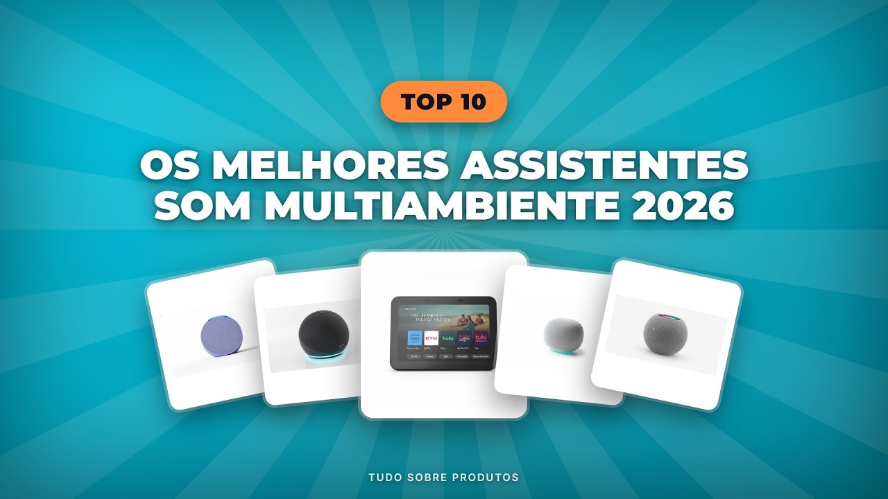 Capa: TOP 5 Assistentes de Voz Multiambiente 2026: Qual é o MELHOR para sua casa?
