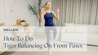 How To Do Tiger Balancing on Front Paws (Tai Chi) - Balance Exercises - Wellen