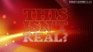 This Isnt Real?  (FTF Films)