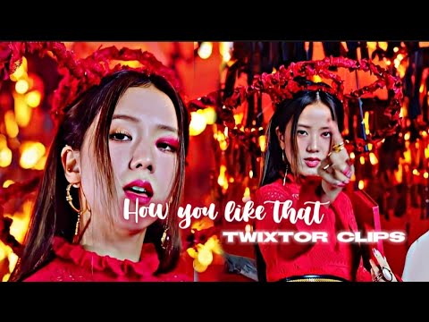 BLACKPINK How you like that HD twixtor clips @kjslayys