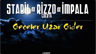 Stabil & Rizzo Guerta & İmpala-Geceler Uzar Gider (Prod. by İmpala) Resimi