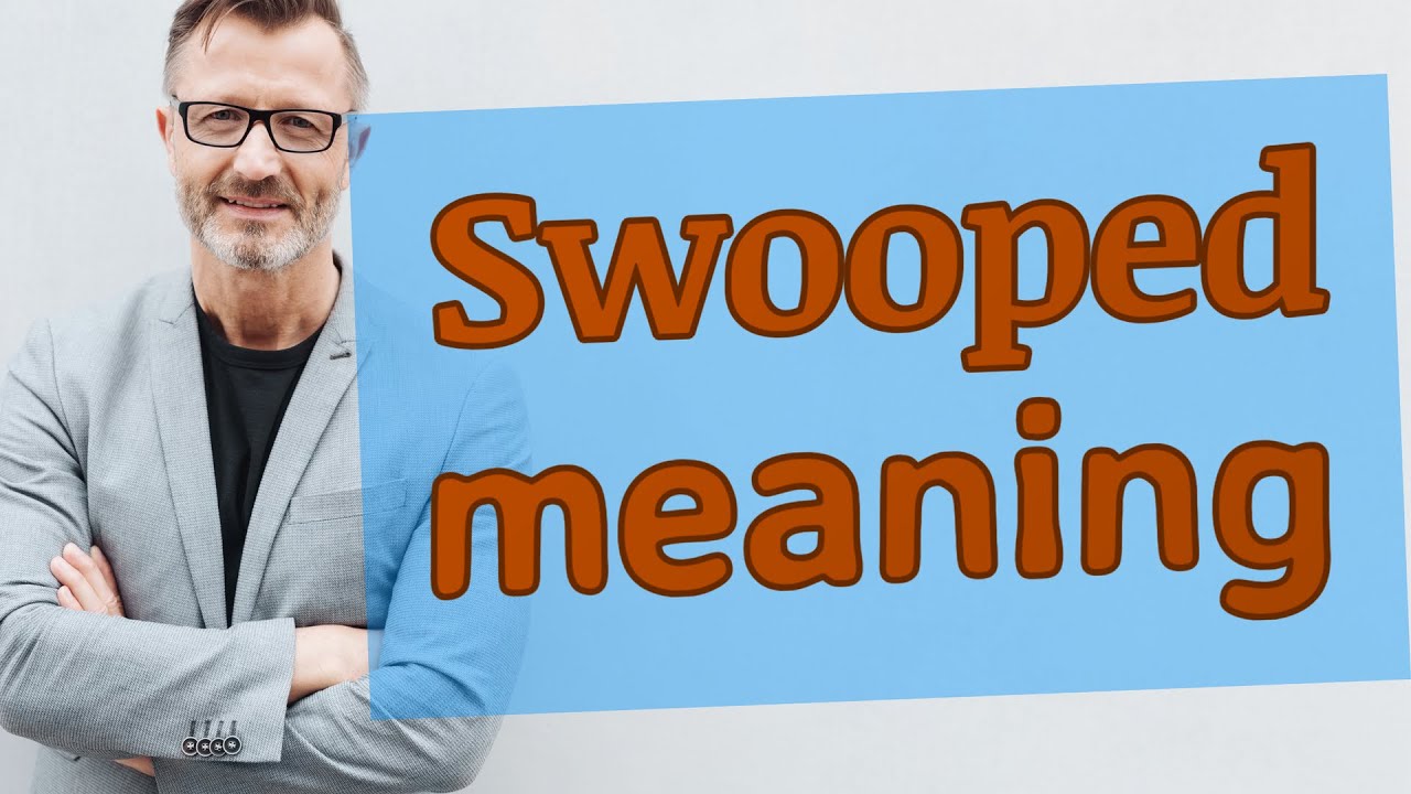 Swooped Definition Of Swooped YouTube swooped-definition-of-swooped-youtube