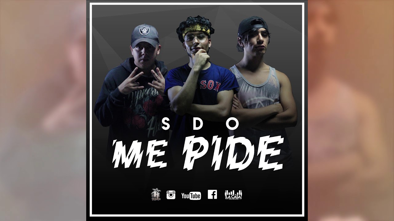 SDO - ME PIDE (PROD. DJ DREYSER)