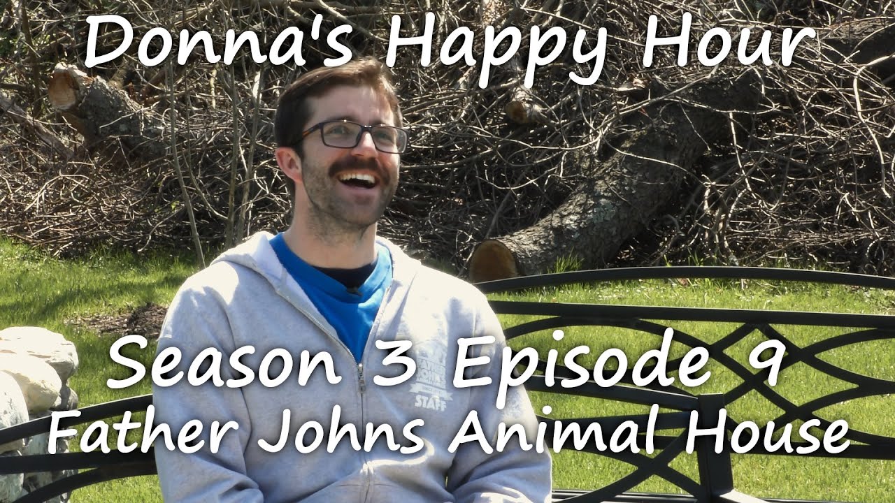Donna's Happy Hour: Season 3 Episode 9 Father Johns Animal House