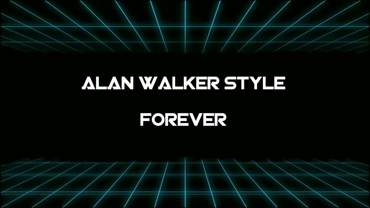 Alan Walker Style - Forever [GM Channel Music ]