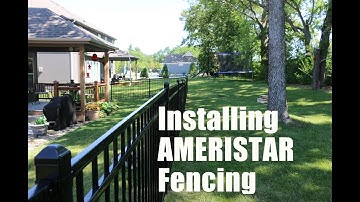 INSTALLING AMERISTAR FENCING