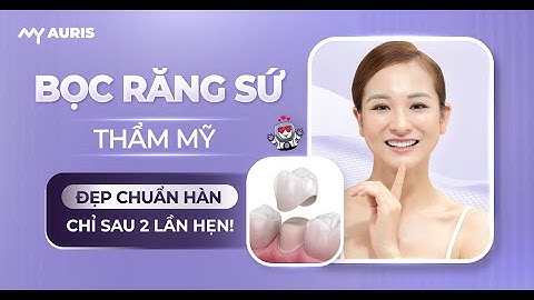 Bọc răng sứ thẩm mỹ: Đẹp chuẩn Hàn chỉ sau 2 lần hẹn?