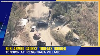 Kuki Armed Cadres Threats Trigger Tension At Ireng Naga Village 12 Jan 2026