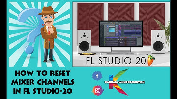 HOW TO RESET MIXER TRACKS OR INSERTS IN FL STUDIO 20