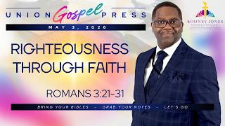 Righteousness Through Faith, Romans 3:21-31, May 3, 2026, Union Gospel Sunday School Lesson