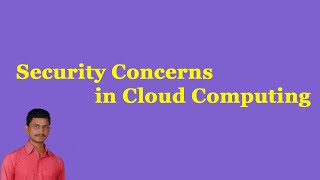 Security Concerns in Cloud Computing || Cloud Computing in Telugu || By Mr Sivarao