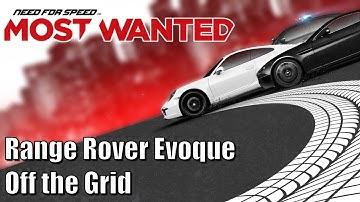 Need for Speed Most Wanted - Range Rover Evoque - Off the Grid