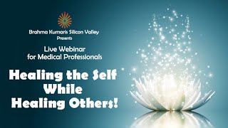 Healing the Self While Healing Others | Live Webinar for Medical Professionals