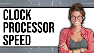 How To Clock Processor Speed (New 2025)