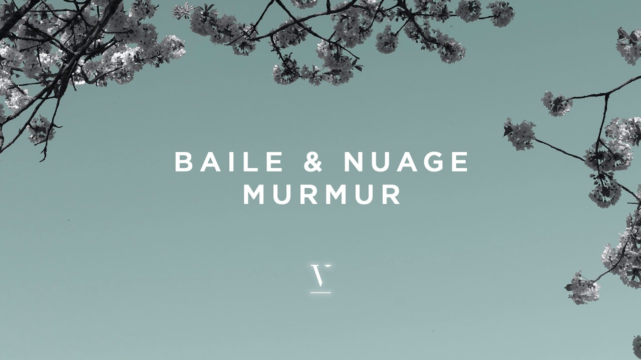 ⁣BAILE & Nuage - Murmur