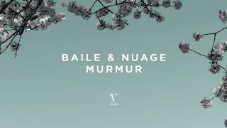 BAILE & Nuage - Murmur