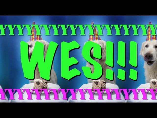 HAPPY BIRTHDAY WES! - EPIC Happy Birthday Song