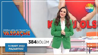 Didem Arslan Yılmaz'la Vazgeçme 384. Bölüm | 14 Mart 2022