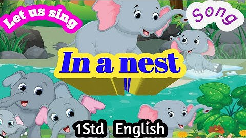 In a nest  song/1st stdEnglish/.Daily routine/term 1,/ennum eluthum English