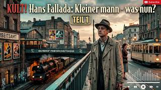 Kult!_Klassiker der Weltliteratur als Hörbücher | Hans Fallada: Kleiner mann - was nun? TEIL 1
