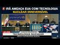 🚨Irã Ameaça EUA com Tecnologia Nuclear Irreversível - Uma Análise Profunda