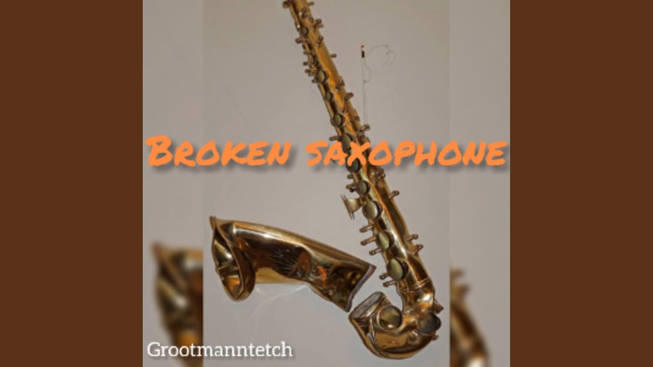 Broken saxophone YouTube