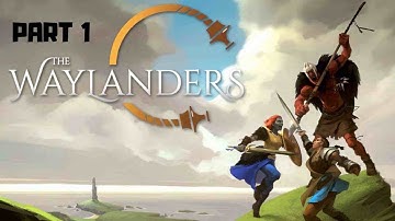 THE WAYLANDERS Gameplay - Early Access - Part 1