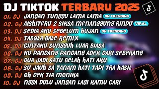DJ TIKTOK TERBARU 2025🎵DJ JANGAN TUNGGU LAMA LAMA🎵DJ AISHITERU 2 ~ SIKSA MENANGGUNG RINDU🎵FULL ALBUM
