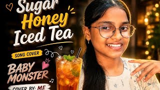 baby monster song SUGAR # HONEY # ICE # TEA  covered by me screenshot 5