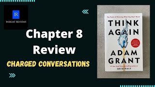 Charged Conversations | Chapter 8 Review | Adam Grant
