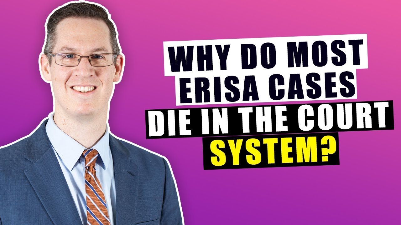 Why do most ERISA cases die in the court system? YouTube