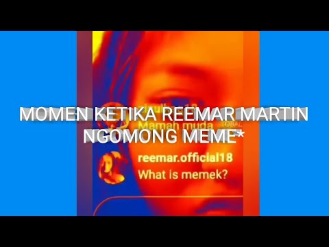 momen ketika reemar martin live ig dan ngomong meme*