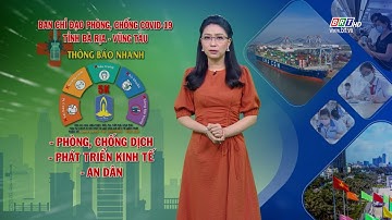 Thông báo nhanh số 168 của BCĐ phòng, chống COVID-19 BR-VT (cập nhật đến 18 giờ 00 ngày 07/10/2021)