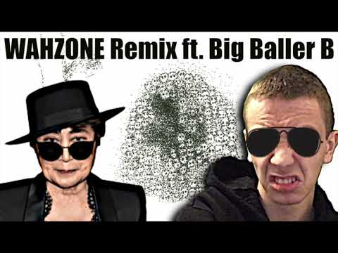 Yoko Ono - WAHZONE Remix ft. Big Baller B - Yoko Ono - WAHZONE Remix ft. Big Baller B