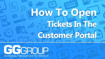 How To Open Tickets In The Customer Portal