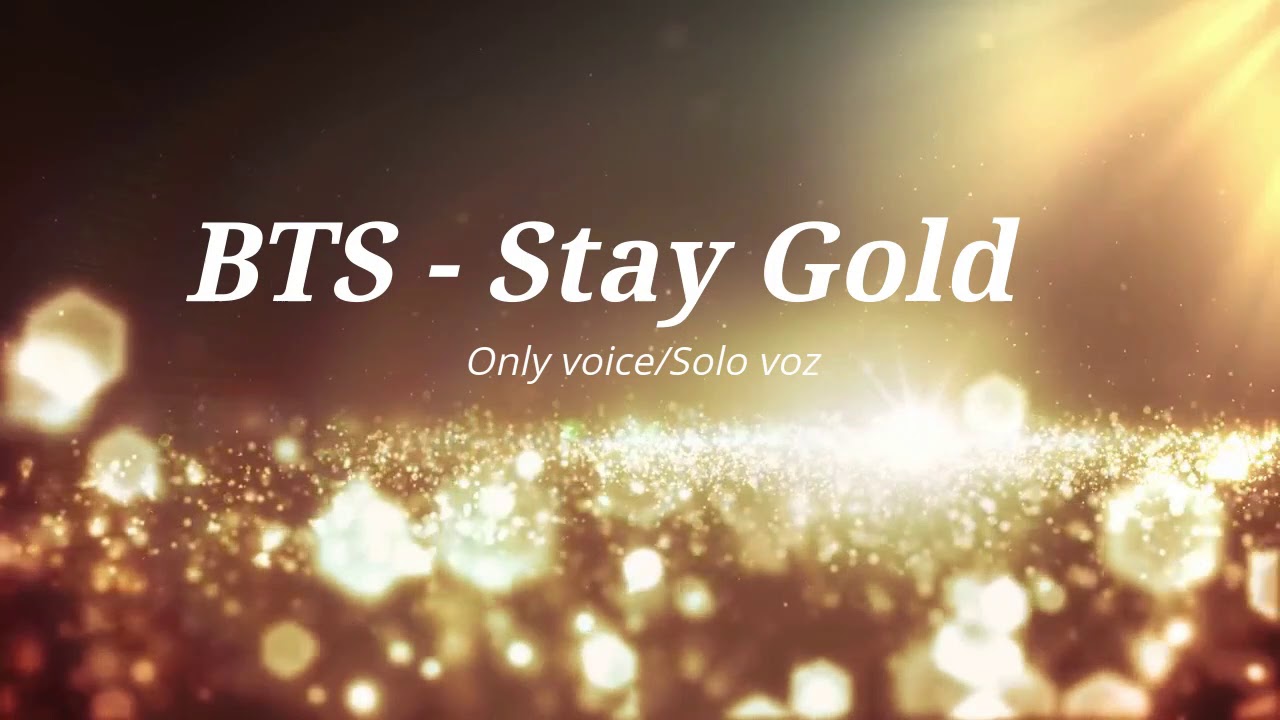 BTS - Stay Gold Only Voice/Solo Voz