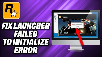 How To Fix Rockstar Games Launcher Failed To Initialize Error - Quick Help