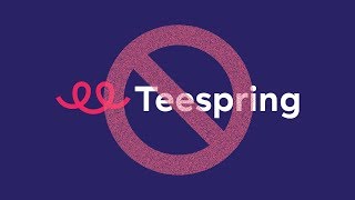 My Bad Teespring Experience