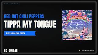 Red Hot Chili Peppers - Tippa My Tongue | Guitar Backing Track