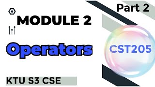 Operators|Module 2,|OOPJ|CST205|KTU S3 CSE|Part 2|#java #javaprogramming #ktu #cse #operators #2019 Wealth