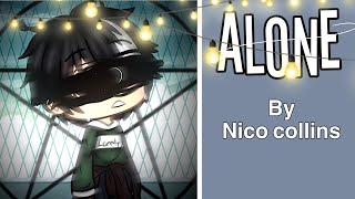 Alone~By Nico Collins~Gacha life🦋10k special
