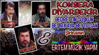 Konsera Diyarbekir - Bedrettin Coşkun Beyto Can Beşir Kaya Şirinamın