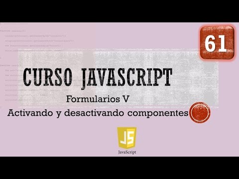 Curso JavaScript desde 0. Formularios V  Mostrando Ocultando elementos. Vídeo 61